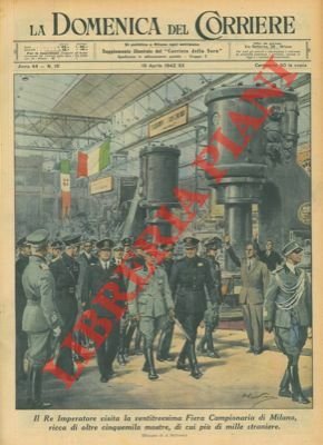 Il Re visita la 23a Fiera Campionaria di Milano.