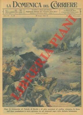 Dopo la conquista di Tobruk, di Bardia e di altre …