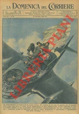 Nel ritorno da un volo di guerra, per il casuale urto contro una leva, il "cielo" di un nostro bombardiere si apre d'improvviso.