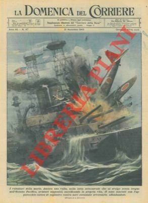 Nell'Oceano Pacifico aviatori nipponici si schiantano contro navi corazzate avversarie, …