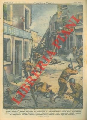 L'inviato di un'agenzia britannica riferisce: "Gli Americani, in Normandia hanno …