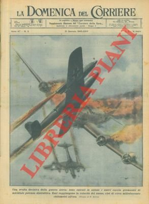 Svolta decisiva della guerra aerea : entrano in azione i …