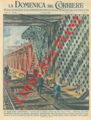 I lavori per il grande ponte sul Po presso Pavia, …