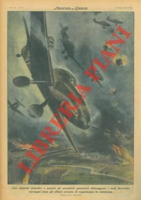 Con attacchi metodici e potenti gli aeroplani germanici distruggono i …