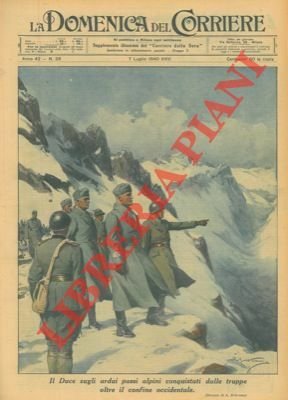 Il Duce sugli ardui passi alpini conquistati dalle truppe oltre …