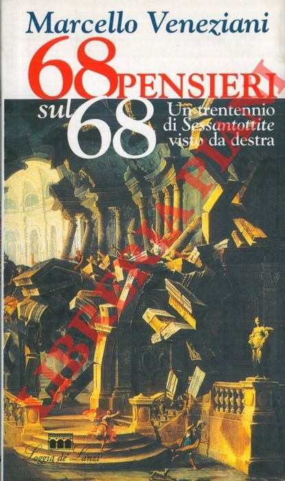 68 pensieri sul '68. Un trentennio di sessantottite visto da …