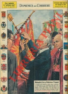 Il Presidente della Repubblica, Antonio Segni, ha consegnato le medaglie d'oro a Palermo e a Trapani.