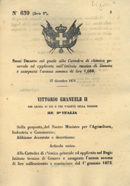 col quale alla Cattedra di Chimica generale ed applicata nell'Istituto tecnico di Genova è assegnata l'annua somma di lire 1,600.
