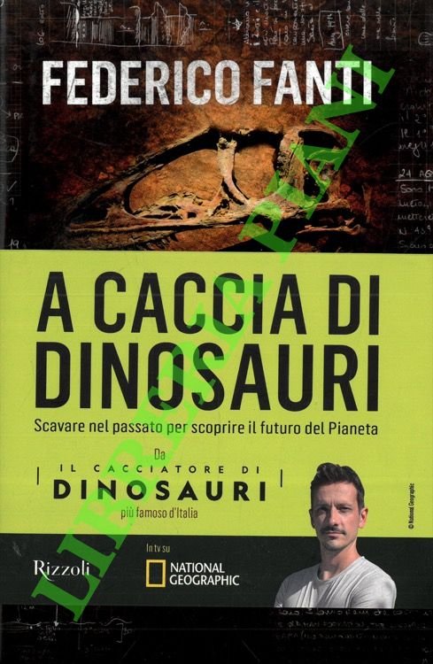 A caccia di dinosauri. Scavare nel passato per scoprire il …