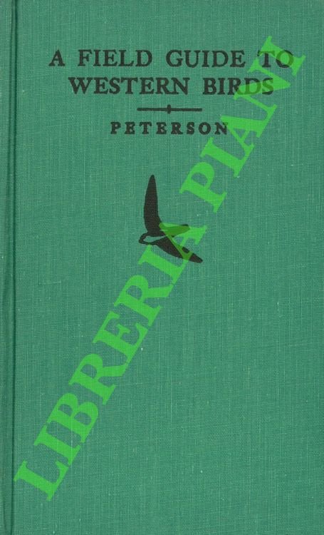 A field guide to Western birds. Field marks of oll species found in North America west of the 1OOth meridian, with a section on the bird of the Hawaiian Islands.