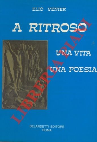 A ritroso. Una vita una poesia.