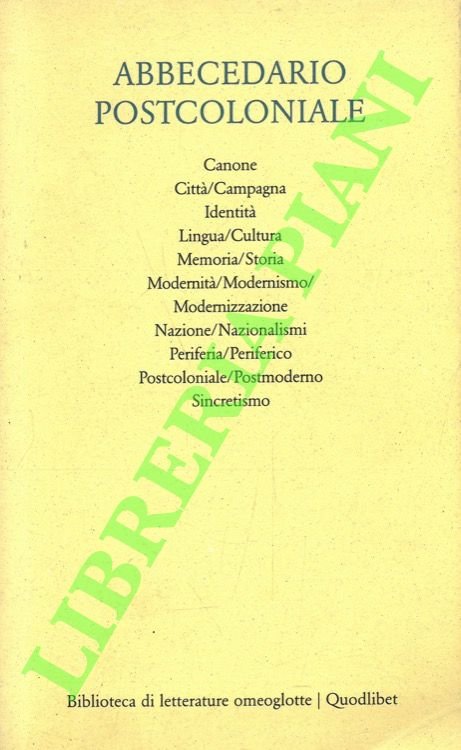 Abbecedario postcoloniale. Dieci voci per un lessico della postcolonialità.