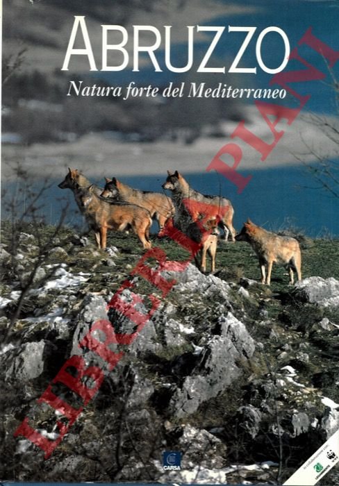 Abruzzo. Natura forte del Mediterraneo.