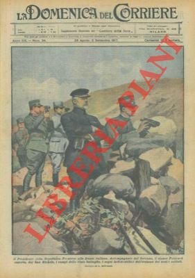 Accompagnato dal Sovrano, il signor Poincaré osserva i campi delle …