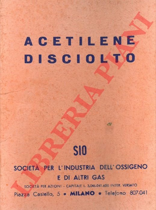 Acetilene disciolto. Suo impiego nella saldatura e nel taglio ossiacetilenici.