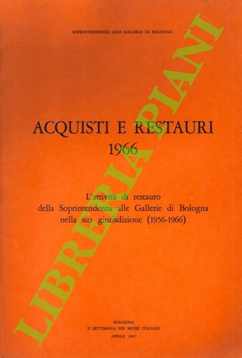 Acquisti e restauri 1966. L'attività di restauro della Soprintendenza alle …