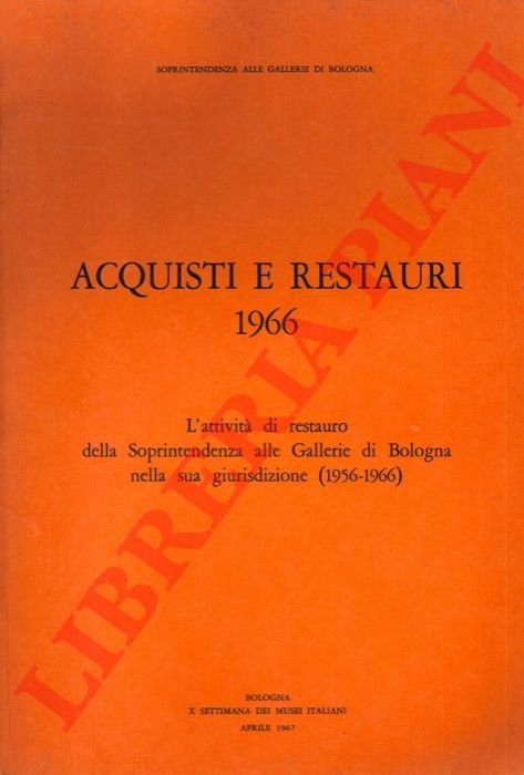 Acquisti e restauri 1966. L'attività di restauro della Soprintendenza alle …