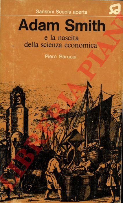 Adam Smith e la nascita della scienza economica.