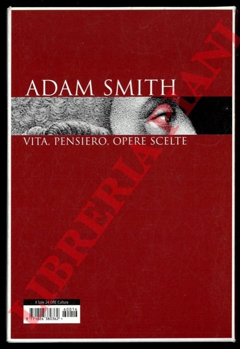 Adam Smith. Vita, pensiero, opere scelte.