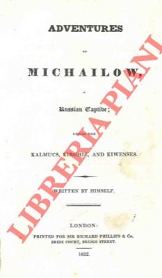 Adventure of Michailov, a russian captive; among the Kalmucs, Kirghiz, …