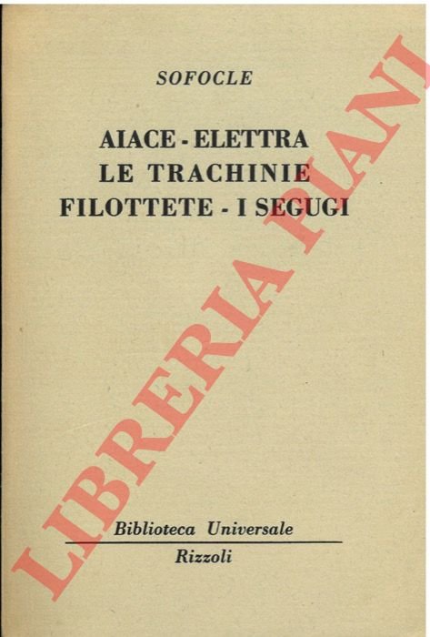 Aiace - Elettra - Le trachinie - Filottete - I …