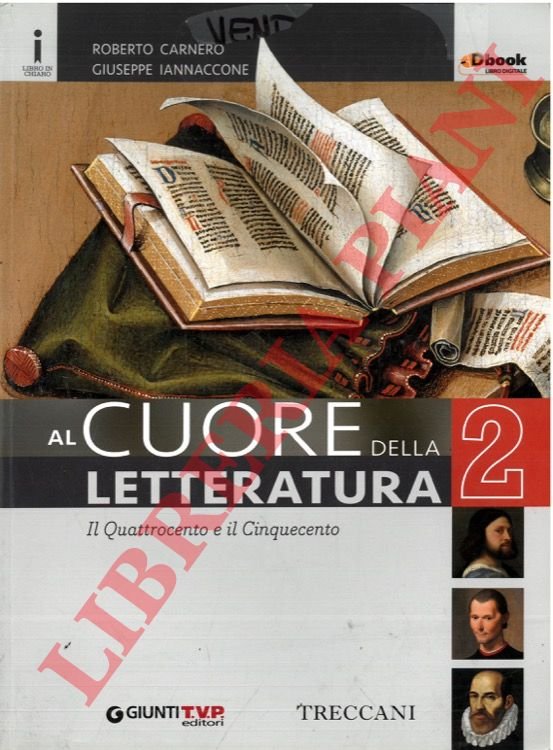 Al cuore della letteratura. 2. Il Quattrocento e il Cinquecento.