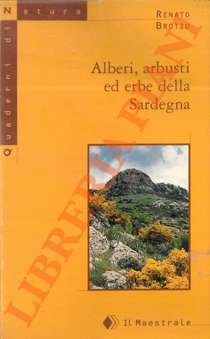 Alberi, arbusti ed erbe della Sardegna.