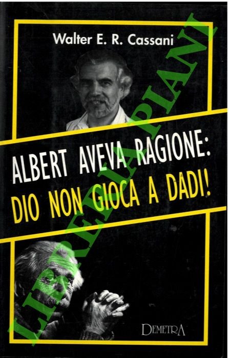 Albert aveva ragione: Dio non gioca a dadi !