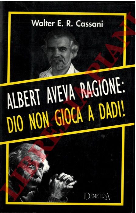 Albert aveva ragione: Dio non gioca a dadi !