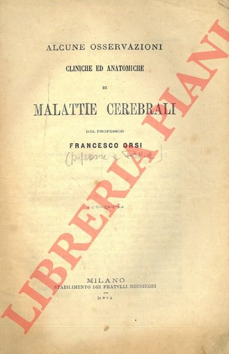 Alcune osservazioni cliniche ed anatomiche di malattie cerebrali.