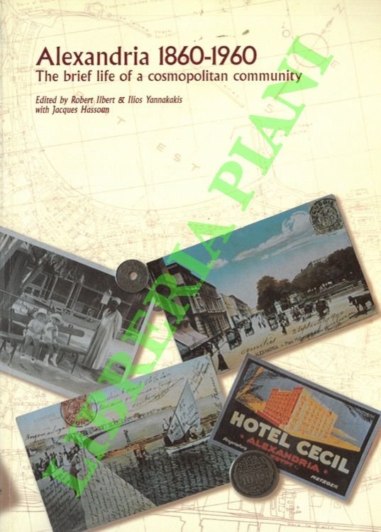 Alexandria 1860-1960. The Brief Life of a Cosmopolitan Community.