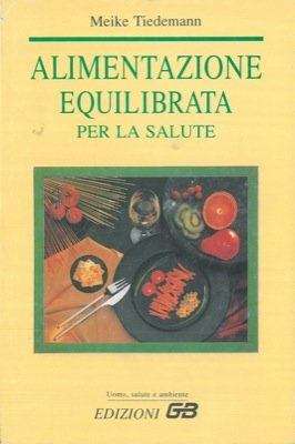 Alimentazione equilibrata per la salute.