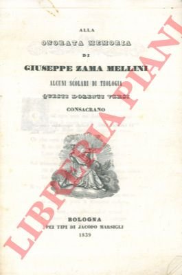 Alla onorata memoria di Giuseppe Zama Mellini.