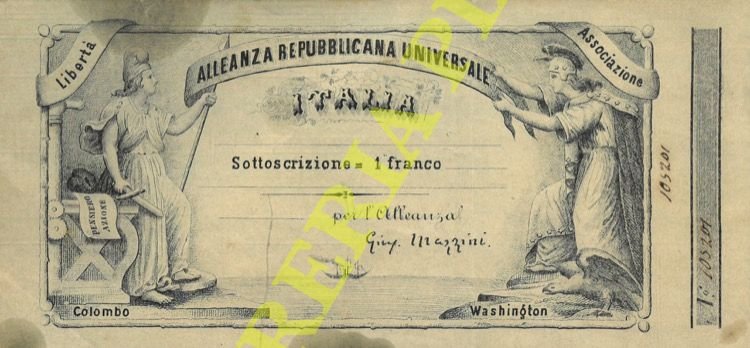 Alleanza Repubblicana Universale. Italia. Libertà Associazione. Sottoscrizione 1 franco. Per …