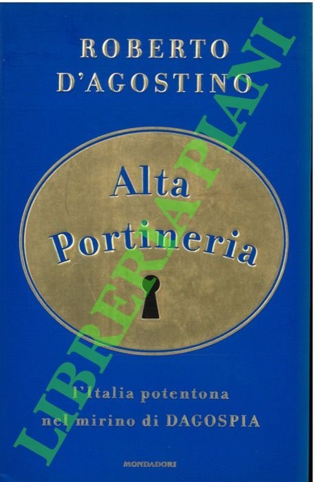 Alta portineria. L'Italia potentona nel mirino di Dagospia.