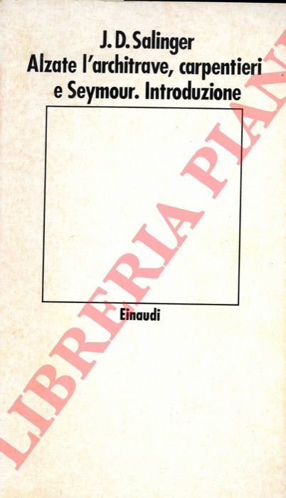 Alzate l'architrave, carpentieri e Seymur. Introduzione.