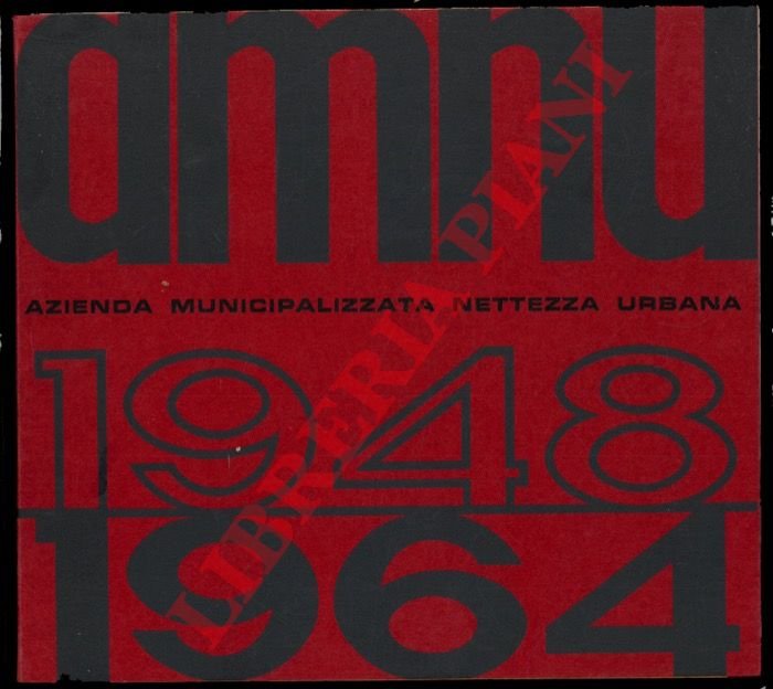 AMNU. Azienda Municipalizzata Nettezza Urbana. Bologna. 1948 1964.