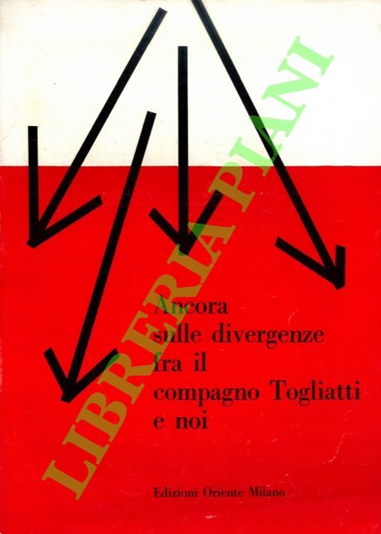 Ancora sulle divergenze fra il compagno Togliatti e noi.