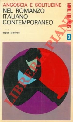 Angoscia e solitudine nel romanzo italiano contemporaneo.