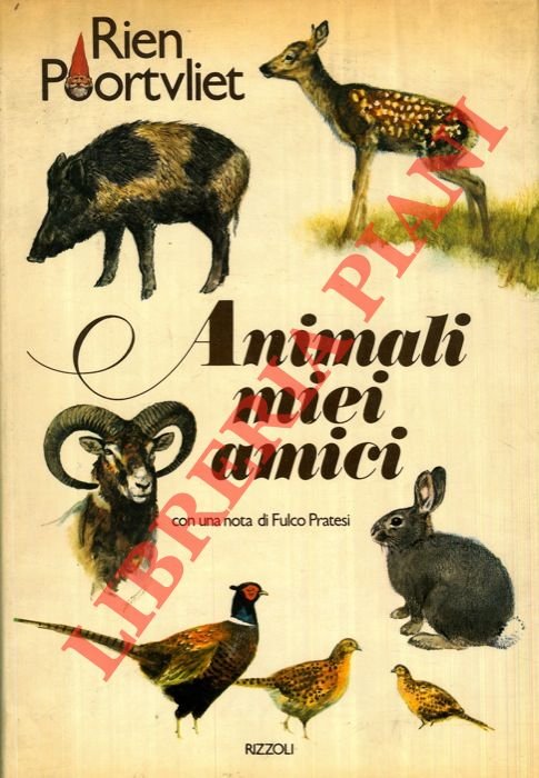 Animali miei amici. Con una nota di Fulco Pratesi.