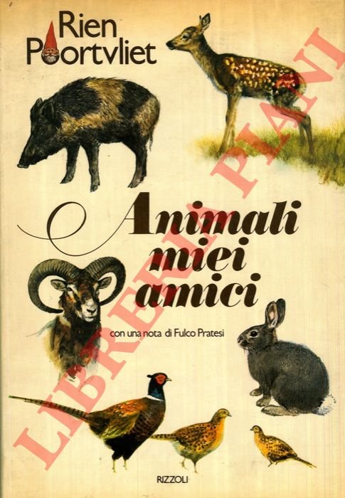 Animali miei amici. Con una nota di Fulco Pratesi.
