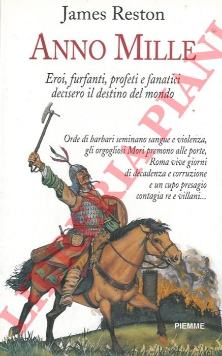 Anno Mille. Eroi, furfanti, profeti e fanatici decisero il destino …