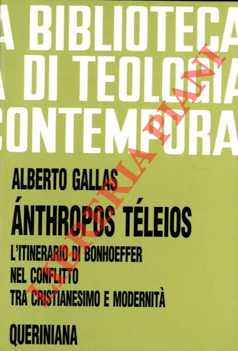 Anthropos Teleios. L'itinerario di Bonhoeffer nel confronto tra cristianesimo e …