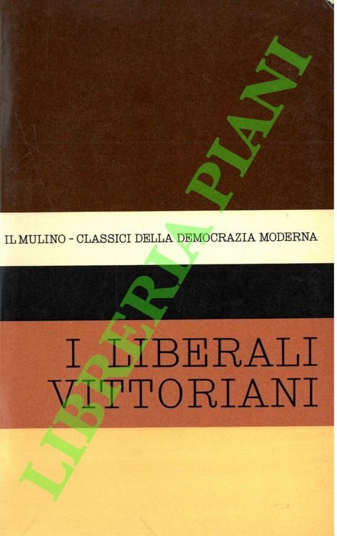Antologia degli scritti politici dei liberali vittoriani.