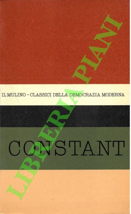 Antologia degli scritti politici di Benjamin Constant.
