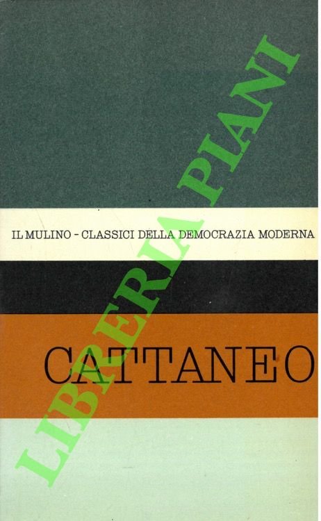 Antologia degli scritti politici di Carlo Cattaneo.