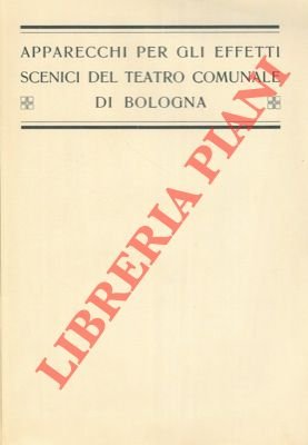 Apparecchi per gli effetti scenici del Teatro Comunale di Bologna.