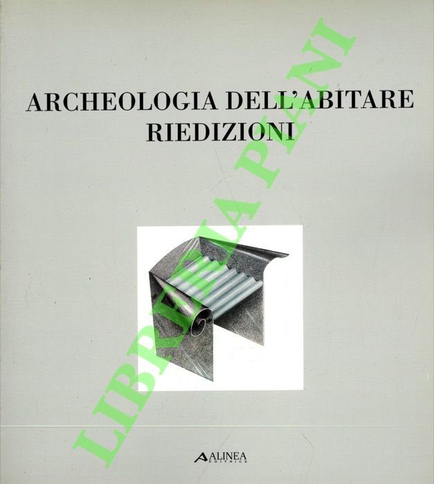 Archeologia dell'abitare. Riedizioni.