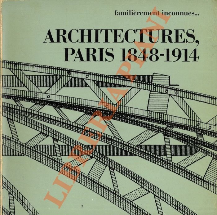 Architectures, Paris 1848-1914. Familièrement inconnues.