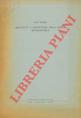 Architetti e costruttori nella Faenza settecentesca.